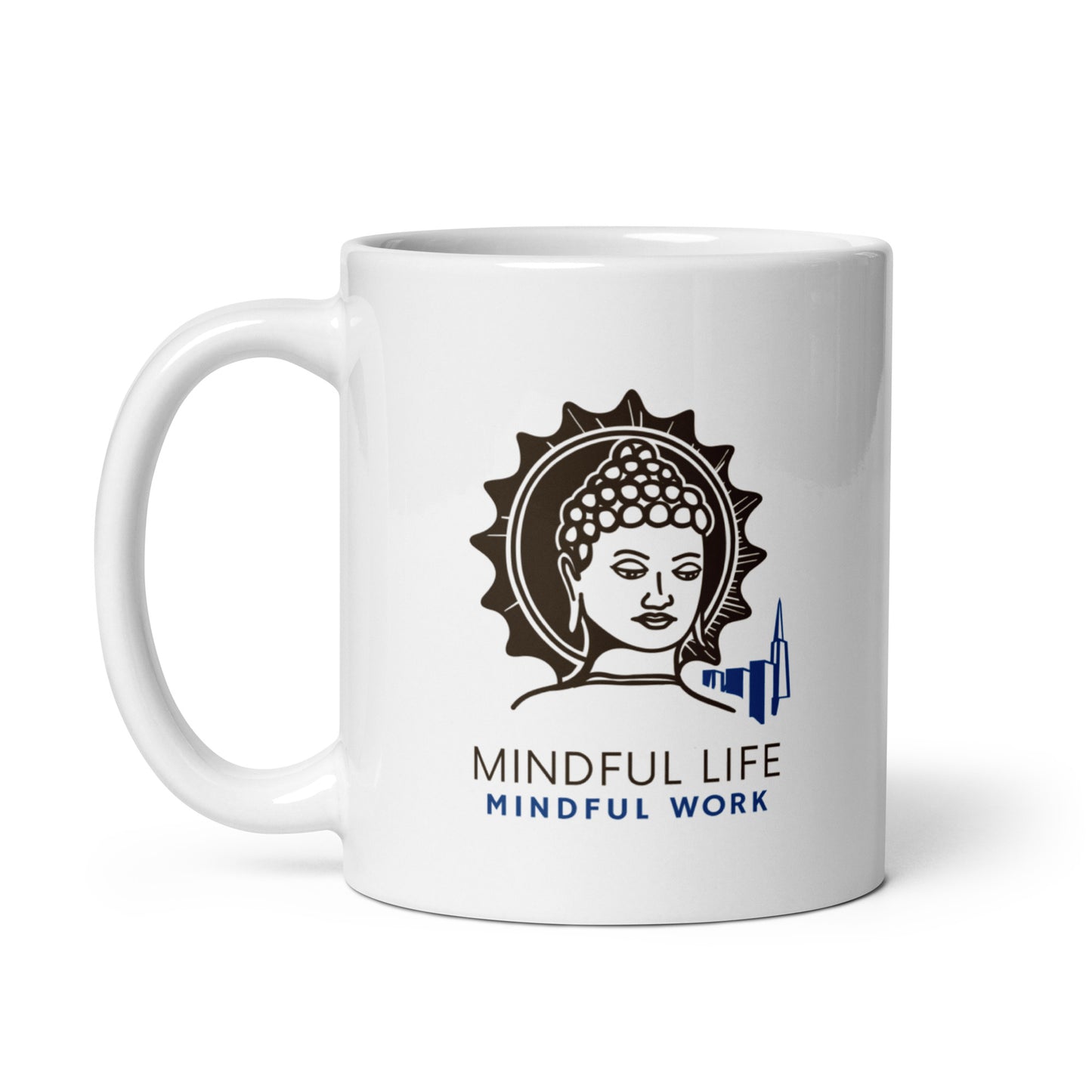 Mindful Life, Mindful Work - White Glossy Mug