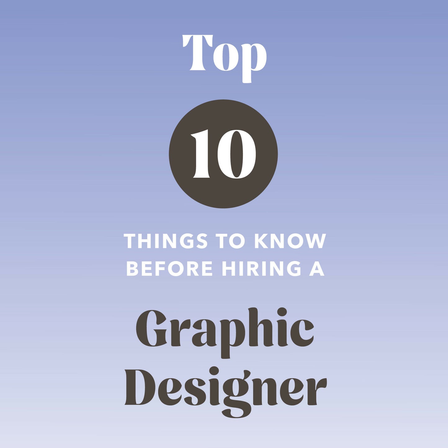 Top 10 Things to Know Before Hiring a Graphic Designer