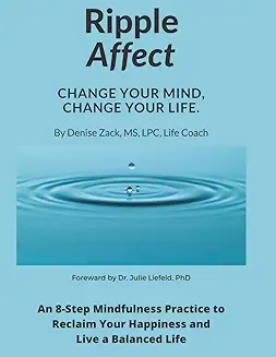 Ripple Affect: Change Your Mind, Change Your Life