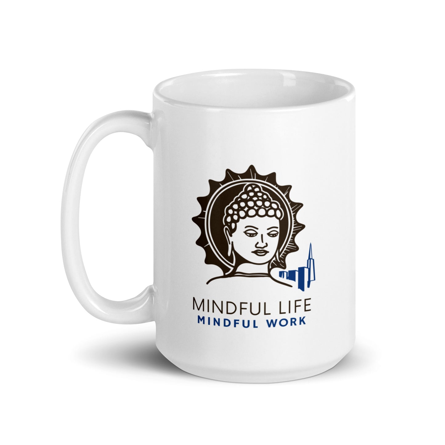 Mindful Life, Mindful Work - White Glossy Mug